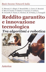 Reddito garantito e innovazione tecnologica. Tra algoritmi e robotica - Librerie.coop Reddito garantito e innovazione tecnologica. Tra algoritmi e robotica - Librerie.coop