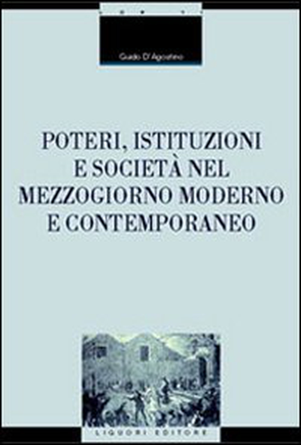 Poteri, istituzioni e società nel Mezzogiorno moderno e contemporaneo - Librerie.coop Poteri, istituzioni e società nel Mezzogiorno moderno e contemporaneo - Librerie.coop