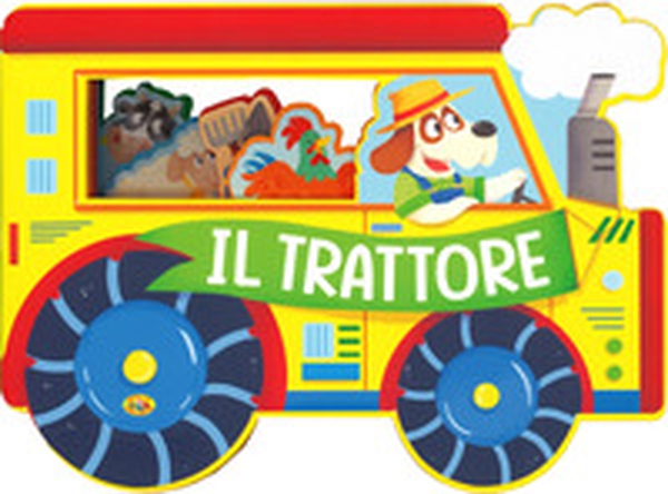 Il trattore. Fantastici sagomati - Librerie.coop