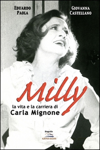 Milly. La vita e la carriera di Carla Mignone - Librerie.coop
