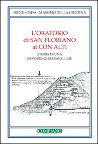 L'oratorio di San Floriano ai Con Alti. Storia di una devozione serravallese - Librerie.coop L'oratorio di San Floriano ai Con Alti. Storia di una devozione serravallese - Librerie.coop