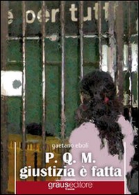 P.Q.M. Giustizia è fatta - Librerie.coop
