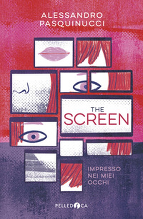 The screen. Impresso nei miei occhi - Librerie.coop The screen. Impresso nei miei occhi - Librerie.coop
