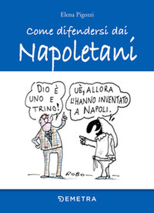 Come difendersi dai napoletani - Librerie.coop Come difendersi dai napoletani - Librerie.coop