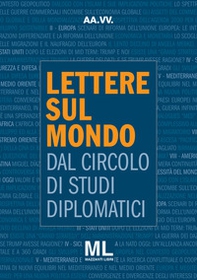 Lettere sul mondo. Dal circolo di studi diplomatici - Librerie.coop