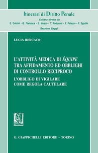 L'attività medica di équipe tra affidamento ed obblighi di controllo reciproco - Librerie.coop