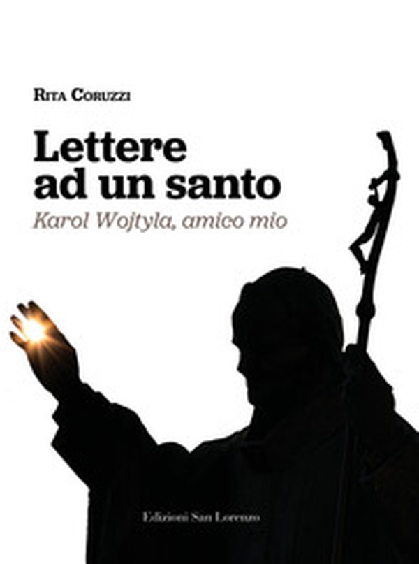 Lettere ad un santo. Karol Wojtyla, amico mio - Librerie.coop Lettere ad un santo. Karol Wojtyla, amico mio - Librerie.coop