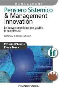 Pensiero sistemico & management innovation. Le nuove competenze per gestire la complessità - Librerie.coop Pensiero sistemico & management innovation. Le nuove competenze per gestire la complessità - Librerie.coop