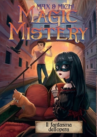 Magic mistery. Il fantasma dell'opera - Librerie.coop