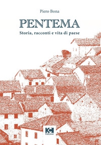Pentema. Storia, racconti e vita di paese - Librerie.coop