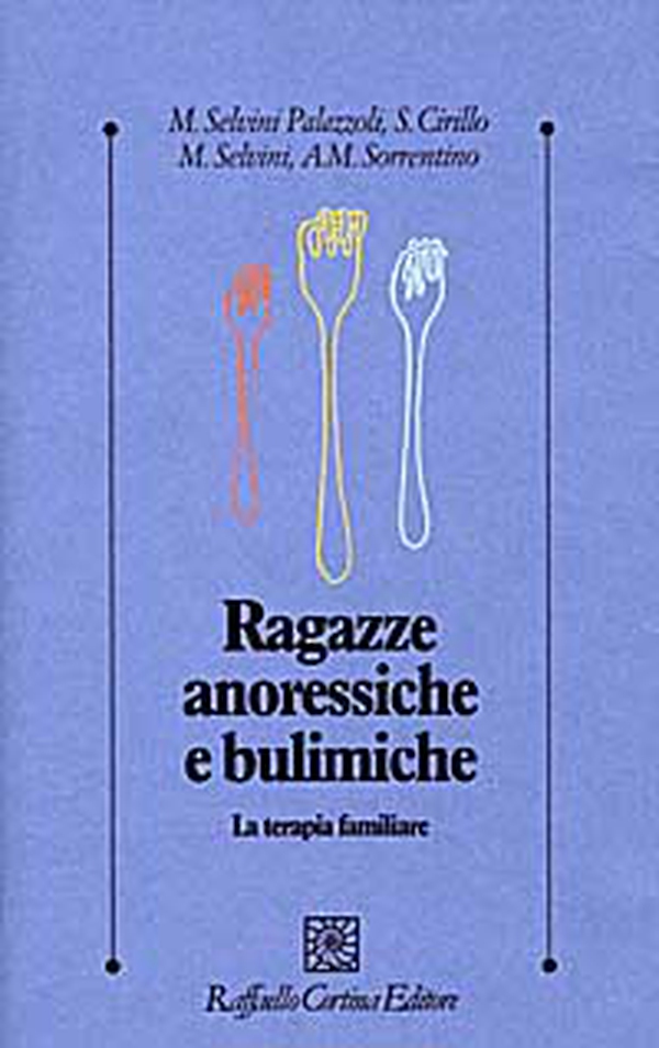 Ragazze anoressiche e bulimiche. La terapia familiare - Librerie.coop Ragazze anoressiche e bulimiche. La terapia familiare - Librerie.coop