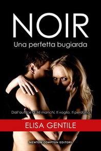 Noir. Una perfetta bugiarda - Librerie.coop