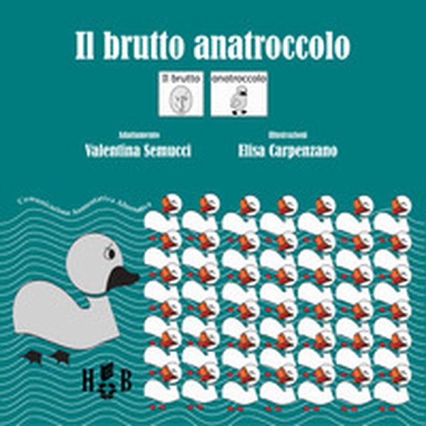 Il brutto anatroccolo. In CAA (Comunicazione Aumentativa Alternativa) - Librerie.coop Il brutto anatroccolo. In CAA (Comunicazione Aumentativa Alternativa) - Librerie.coop