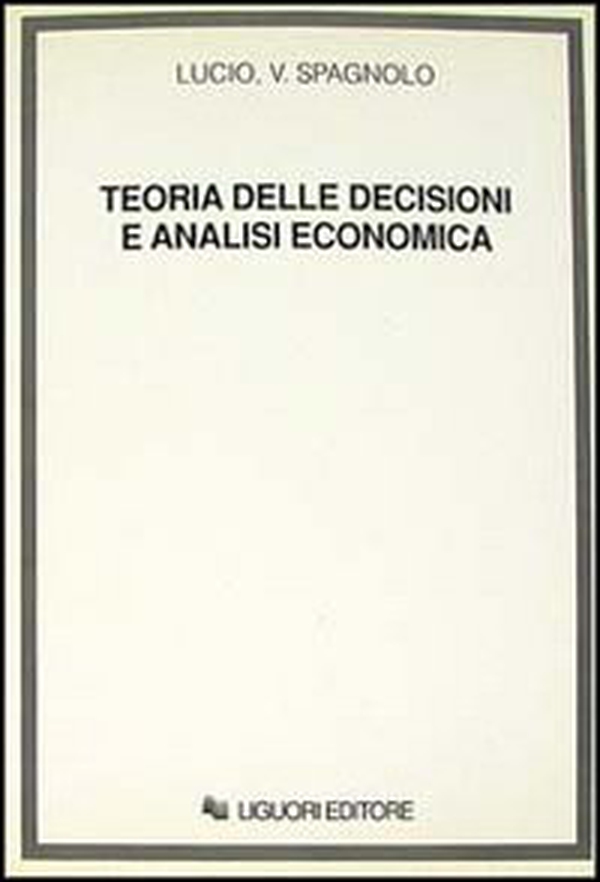 Teoria delle decisioni e analisi economica - Librerie.coop
