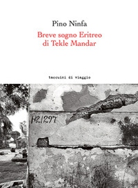 Breve sogno Eritreo di Tekle Mandar. Ediz. italiana e inglese - Librerie.coop