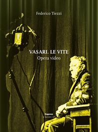 Vasari. Le vite. Opera video - Librerie.coop