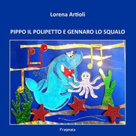Pippo il polipetto e Gennaro lo squalo - Librerie.coop