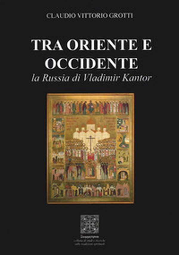 Tra Oriente e Occidente, la Russia di Vladimir Kantor - Librerie.coop Tra Oriente e Occidente, la Russia di Vladimir Kantor - Librerie.coop