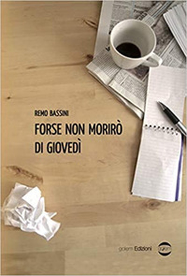 Forse non morirò di giovedì - Librerie.coop Forse non morirò di giovedì - Librerie.coop