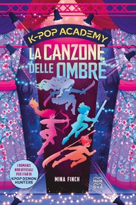 K-Pop Academy. La canzone delle ombre. vol.1 - I romanzi  non ufficiali per i fan di KPop Demon Hunters - Librerie.coop