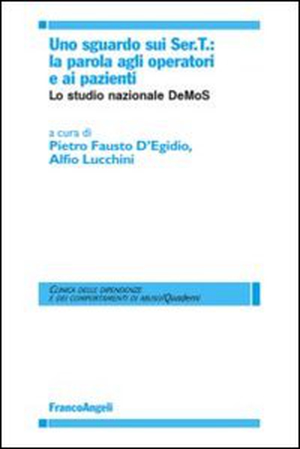 Uno sguardo sui Sert. La parola agli operatori e ai pazienti. Lo studio nazionale DeMoS - Librerie.coop Uno sguardo sui Sert. La parola agli operatori e ai pazienti. Lo studio nazionale DeMoS - Librerie.coop