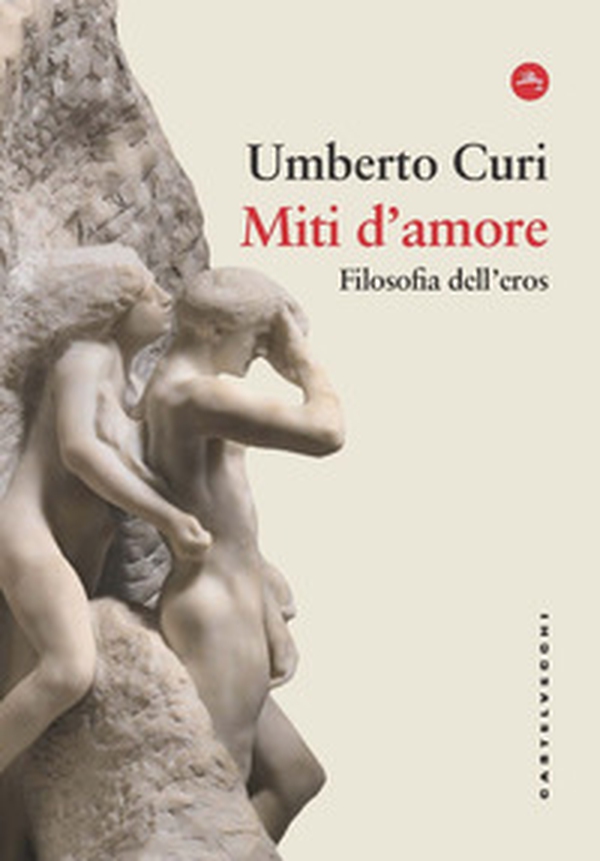 Miti d'amore. Filosofia dell'eros - Librerie.coop Miti d'amore. Filosofia dell'eros - Librerie.coop