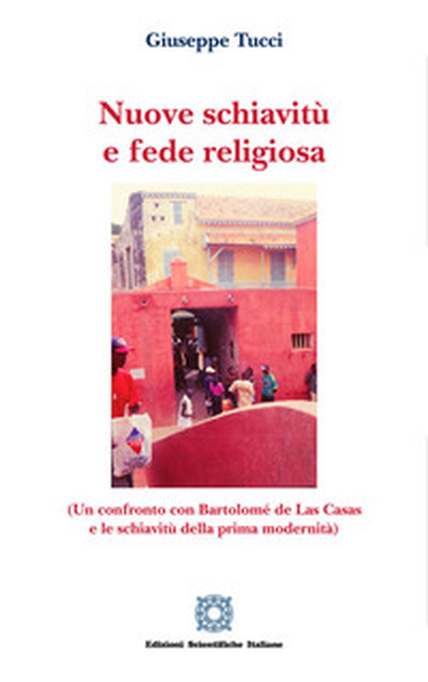 Nuove schiavitù e fede religiosa (un confronto con Bartolomé de Las Casas e le schiavitù della prima modernità) - Librerie.coop Nuove schiavitù e fede religiosa (un confronto con Bartolomé de Las Casas e le schiavitù della prima modernità) - Librerie.coop