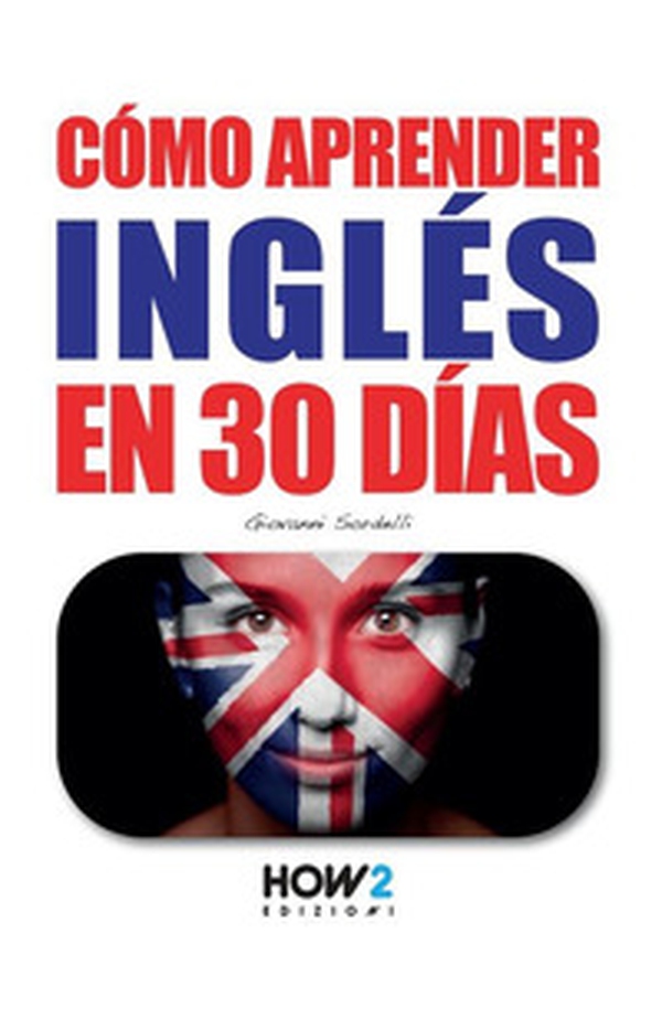 Cómo aprender inglés en 30 días - Librerie.coop Cómo aprender inglés en 30 días - Librerie.coop