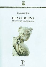 Dea o donna. Storie remote tra cielo e terra - Librerie.coop