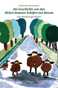 Die Geschichte von den dicken braunen Schafen aus Boxum - Librerie.coop