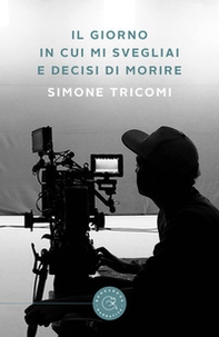 Il giorno in cui mi svegliai e decisi di morire - Librerie.coop