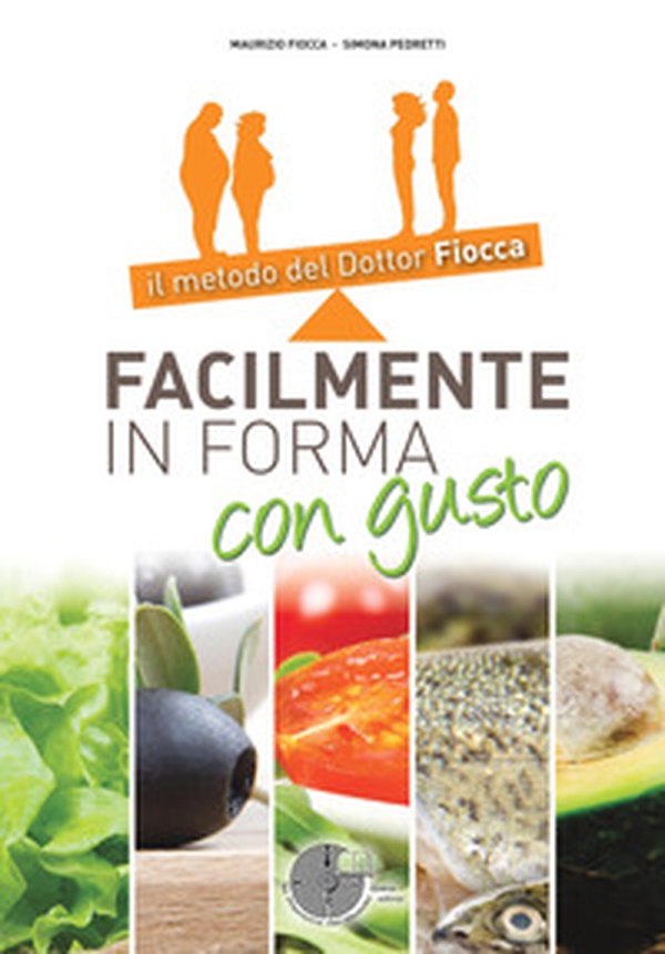 Facilmente in forma con gusto. Il metodo del dottor Fiocca - Librerie.coop Facilmente in forma con gusto. Il metodo del dottor Fiocca - Librerie.coop