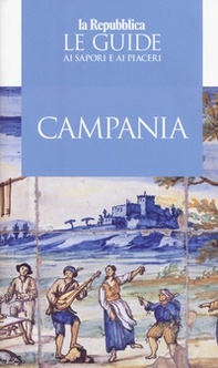 Campania. Le guide ai sapori e ai piaceri 2019 - Librerie.coop