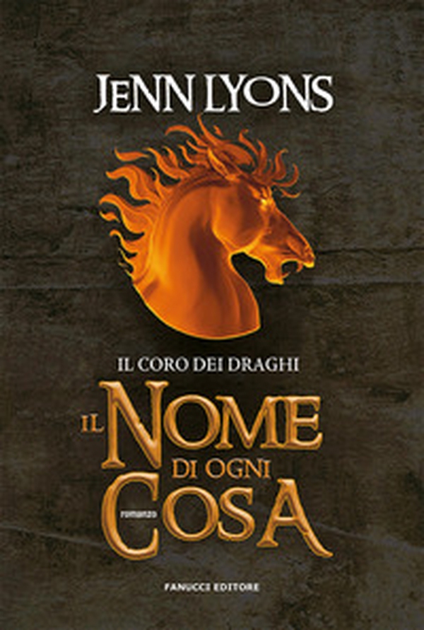 Il nome di ogni cosa. Il coro dei draghi - Librerie.coop Il nome di ogni cosa. Il coro dei draghi - Librerie.coop