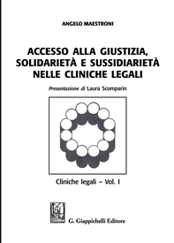 Accesso alla giustizia, solidarietà e sussidiarietà nelle cliniche legali - Librerie.coop Accesso alla giustizia, solidarietà e sussidiarietà nelle cliniche legali - Librerie.coop