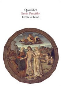 Ercole al bivio. Altri materiali iconografici dell'antichità tornati in vita nell'arte moderna - Librerie.coop Ercole al bivio. Altri materiali iconografici dell'antichità tornati in vita nell'arte moderna - Librerie.coop