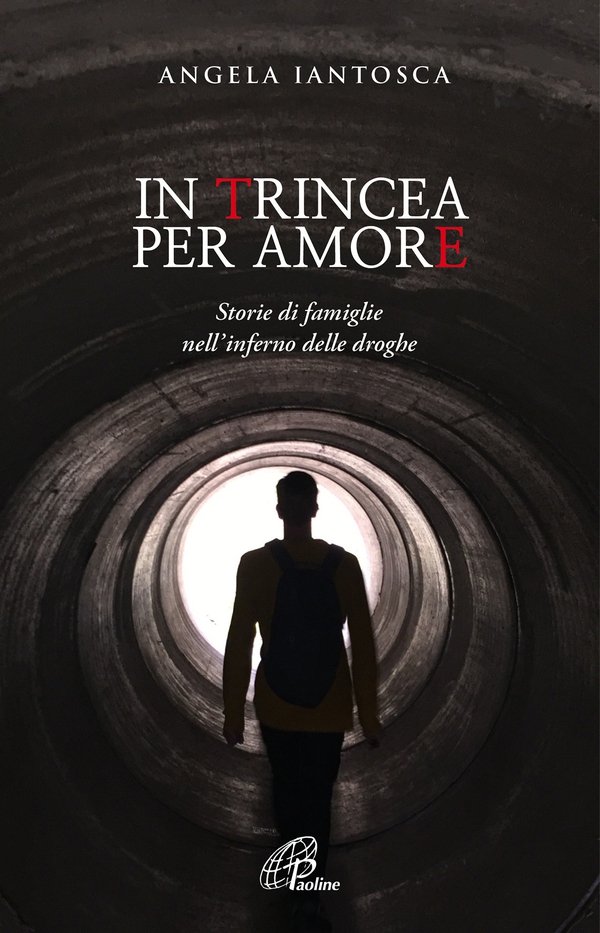 In trincea per amore. Storie di famiglie nell'inferno delle droghe - Librerie.coop In trincea per amore. Storie di famiglie nell'inferno delle droghe - Librerie.coop
