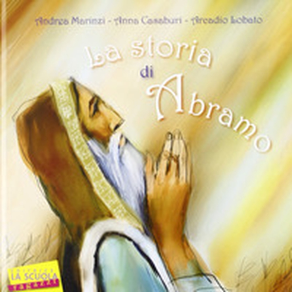 La storia di Abramo - Librerie.coop La storia di Abramo - Librerie.coop