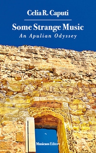 Some strange music. An Apulian odyssey - Librerie.coop