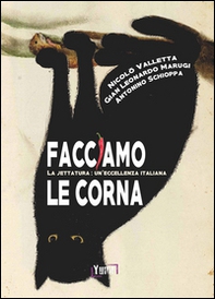 Facciamo le corna. La jettatura: un'eccellenza italiana - Librerie.coop