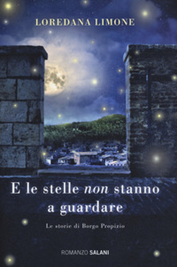E le stelle non stanno a guardare. Le storie di Borgo Propizio - Librerie.coop E le stelle non stanno a guardare. Le storie di Borgo Propizio - Librerie.coop