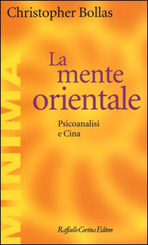 La mente orientale. Psicoanalisi e Cina - Librerie.coop La mente orientale. Psicoanalisi e Cina - Librerie.coop