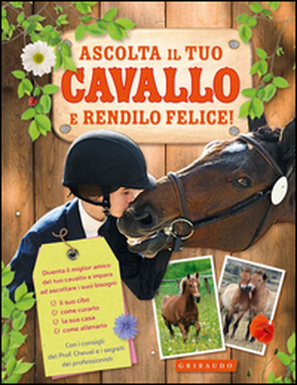Ascolta il tuo cavallo e rendilo felice! - Librerie.coop Ascolta il tuo cavallo e rendilo felice! - Librerie.coop