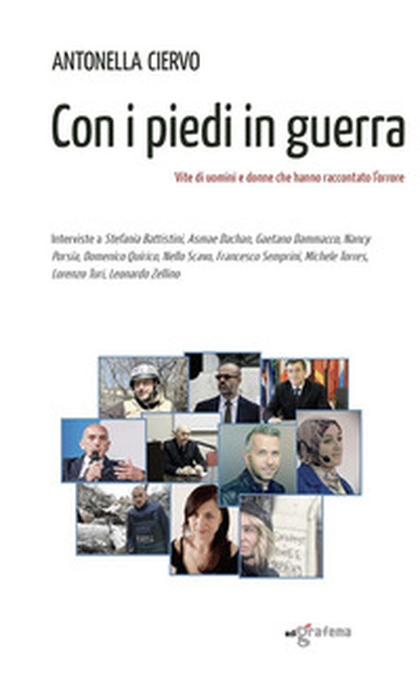 Con i piedi in guerra. Vite di uomini e donne che hanno raccontato l'orrore - Librerie.coop Con i piedi in guerra. Vite di uomini e donne che hanno raccontato l'orrore - Librerie.coop