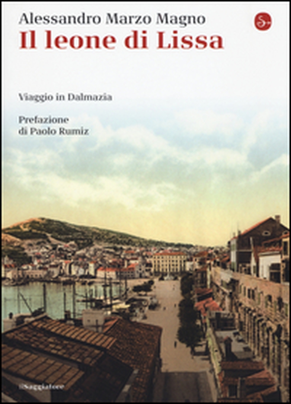 Il leone di Lissa. Viaggio in Dalmazia - Librerie.coop Il leone di Lissa. Viaggio in Dalmazia - Librerie.coop