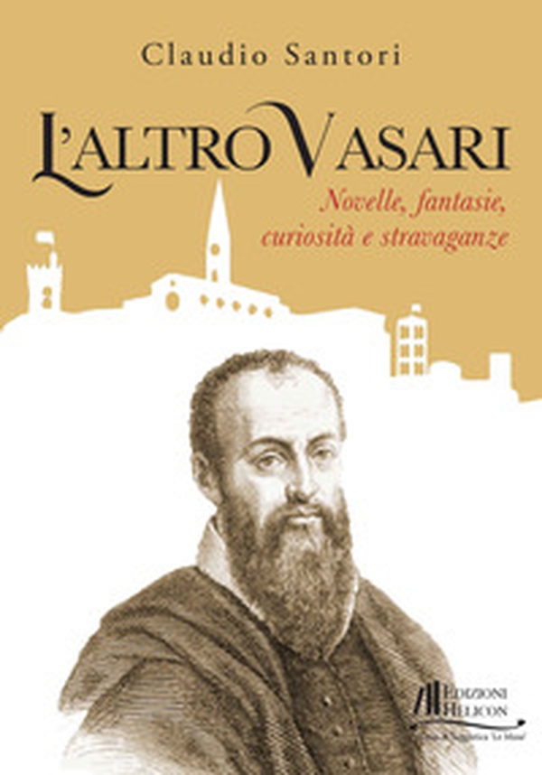 L'altro Vasari. Novelle, fantasie, curiosità e stravaganze - Librerie.coop L'altro Vasari. Novelle, fantasie, curiosità e stravaganze - Librerie.coop