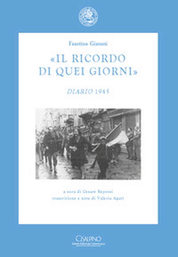 «Il ricordo di quei giorni». Diario 1945 - Librerie.coop «Il ricordo di quei giorni». Diario 1945 - Librerie.coop