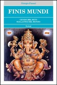 Finis mundi. Genesi del mito sulla fine del mondo - Librerie.coop