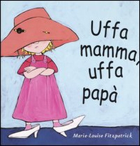 Uffa mamma, uffa papà - Librerie.coop Uffa mamma, uffa papà - Librerie.coop