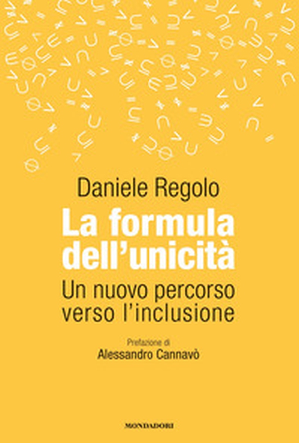 La formula dell'unicità. Un nuovo percorso verso l'inclusione - Librerie.coop La formula dell'unicità. Un nuovo percorso verso l'inclusione - Librerie.coop